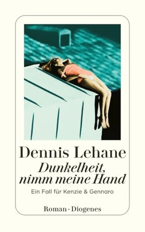 Lehane, Dennis. Dunkelheit nimm meine Hand - Ein Fall für Kenzie & Gennaro. Diogenes Verlag AG, 2024.