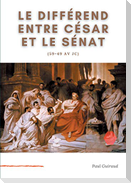Le différend entre César et le Sénat (59-49 av JC)