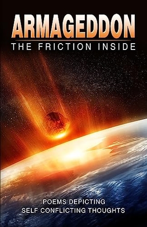 Miller, Terry / Rupp et al. Armageddon - Poems Depicting Self Conflicting Thoughts. Vision A Ray, 2022.