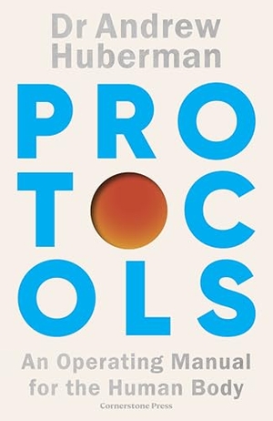 Huberman, Andrew. Protocols - An Operating Manual for the Human Body. Random House UK Ltd, 2026.