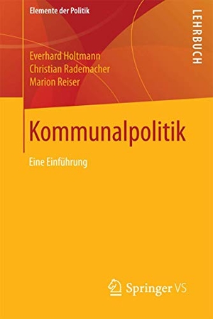 Holtmann, Everhard / Reiser, Marion et al. Kommunalpolitik - Eine Einführung. Springer Fachmedien Wiesbaden, 2017.