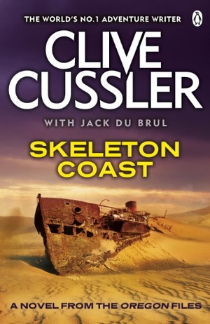 Cussler, Clive / Jack Du Brul. Skeleton Coast - Oregon Files #4. Penguin Books Ltd, 2013.