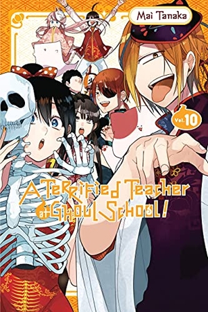 Tanaka, Mai. A Terrified Teacher at Ghoul School!, Vol. 10. Yen Press, 2021.