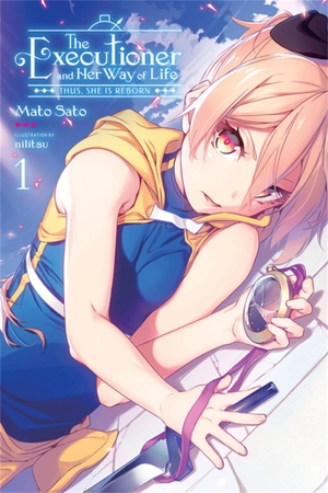 Sato, Mato. The Executioner and Her Way of Life, Vol. 1 - Thus, She Is Reborn. Yen Press, 2021.
