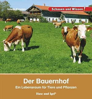 Ernsten, Svenja. Der Bauernhof - Ein Lebensraum für Tiere und Pflanzen. Hase und Igel Verlag GmbH, 2015.