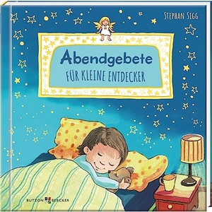 Sigg, Stephan. Abendgebete für kleine Entdecker. Butzon & Bercker, 2023.