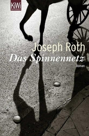 Roth, Joseph. Das Spinnennetz. Kiepenheuer & Witsch GmbH, 2010.