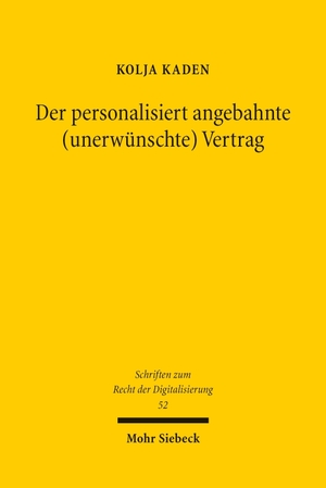 Kaden, Kolja. Der personalisiert angebahnte (unerwünschte) Vertrag - Zivilrechtliche Grenzen von Data Driven Exploitative Advertising. Mohr Siebeck GmbH & Co. K, 2026.