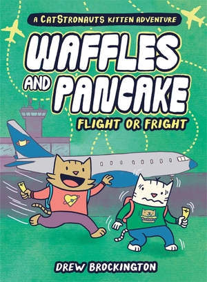 Brockington, Drew. Waffles and Pancake: Flight or Fright - Flight or Fright. Little, Brown & Company, 2022.