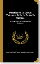 Description Du Jardin D'alcinous Et De La Grotte De Calypso: Fragmens Sur Le Jardinage Des Anciens...