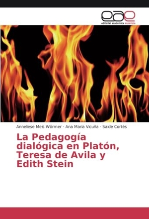 Meis Wörmer, Anneliese / Vicuña, Ana Maria et al. La Pedagogía dialógica en Platón, Teresa de Avila y Edith Stein. Editorial Académica Española, 2017.
