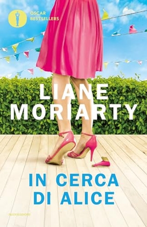 Moriarty, Liane. In cerca di Alice. Mondadori, 2023.