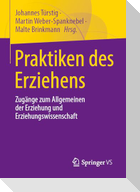 Praktiken des Erziehens