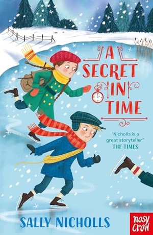 Nicholls, Sally. A Secret in Time. Nosy Crow Ltd, 2021.