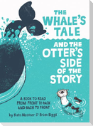 The Whale's Tale and the Otter's Side of the Story