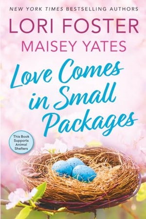 Foster, Lori / Maisey Yates. Love Comes in Small Packages. Kensington Publishing Corporation, 2026.