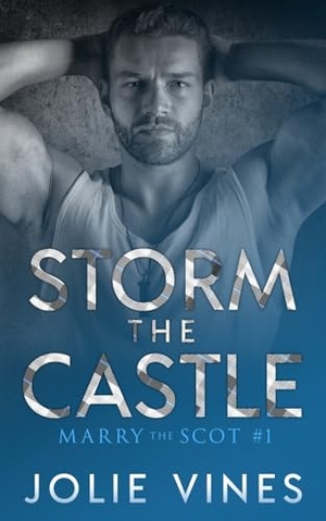 Vines, Jolie. Storm the Castle (Marry the Scot, #1). Jolie Vines, 2022.