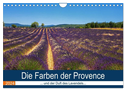Die Farben der Provence... und der Duft des Lavendels... (Wandkalender 2024 DIN A4 quer), CALVENDO Monatskalender
