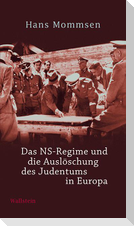 Das NS-Regime und die Auslöschung des Judentums in Europa
