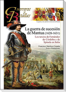 La Guerra de Sucesión de Mantua, 1628-1631 : los tercios de Fernández de Córdoba y de Spínola en Italia