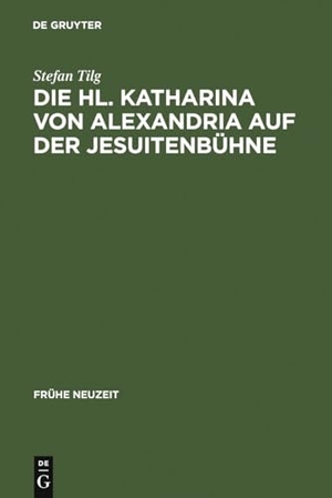 Tilg, Stefan. Die Hl. Katharina von Alexandria auf der Jesuitenbühne - Drei Innsbrucker Dramen aus den Jahren 1576, 1577 und 1606. De Gruyter, 2005.