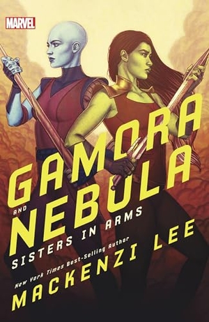 Lee, Mackenzi. Gamora and Nebula - Sisters in Arms. Disney - Rhcb, 2023.