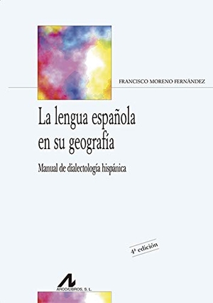 Moreno Fernández, Francisco. La lengua española en su geografía. Arco Libros - La Muralla, S.L., 2009.