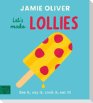 Jamie Oliver: Let's Make Lollies
