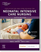 Certification and Core Review for Neonatal Intensive Care Nursing