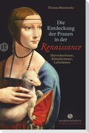 Die Entdeckung der Frauen in der Renaissance