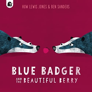 Lewis Jones, Huw. Blue Badger and the Beautiful Berry. Quarto Publishing Plc IWUK, 2023.