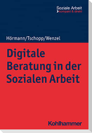Digitale Beratung in der Sozialen Arbeit