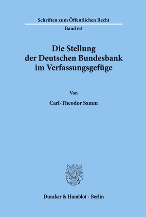 Samm, Carl-Theodor. Die Stellung der Deutschen Bundesbank im Verfassungsgefüge.. Duncker & Humblot, 1968.