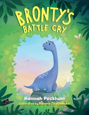 Peckham, Hannah. Bronty's Battle Cry. Award Publications Ltd, 2023.