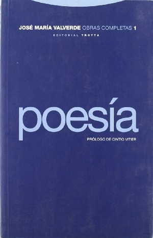 Valverde, José María. Poesía. Editorial Trotta, S.A., 1998.