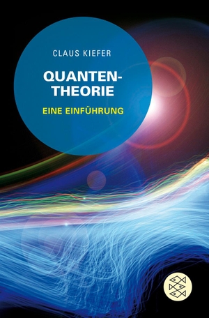 Kiefer, Claus. Quantentheorie - Eine Einführung. S. Fischer Verlag, 2011.