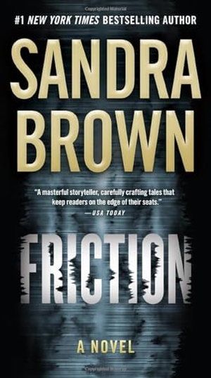 Brown, Sandra. Friction. Hachette Book Group, 2024.