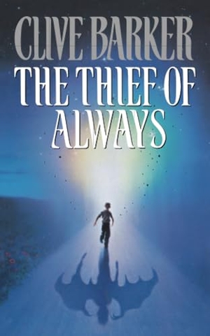 Barker, Clive. The Thief of Always - A Fable. HarperCollins Publishers, 1993.
