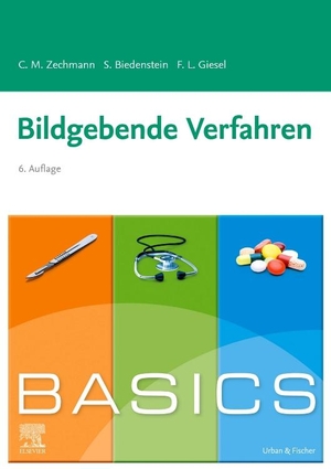 Zechmann, Christian M. / Biedenstein, Stephanie et al. BASICS Bildgebende Verfahren. Urban & Fischer/Elsevier, 2023.