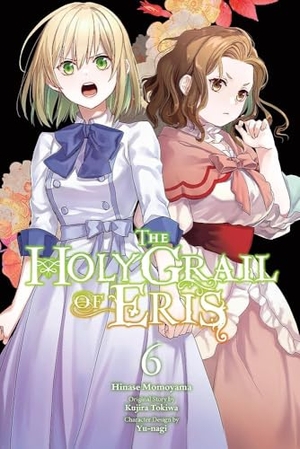 Prowse, Alice / Momoyama, Hinase et al. The Holy Grail of Eris, Vol. 6 (manga). Little, Brown & Company, 2024.