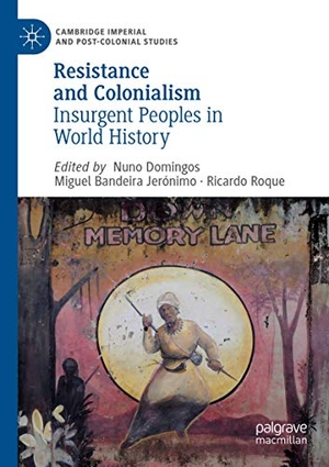 Domingos, Nuno / Ricardo Roque et al (Hrsg.). Resistance and Colonialism - Insurgent Peoples in World History. Springer International Publishing, 2020.