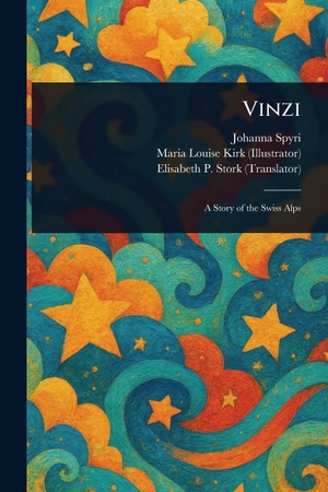 Spyri, Johanna / Kirk, Maria Louise et al. Vinzi. Creative Media Partners, LLC, 2025.