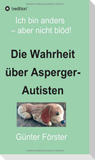 Die Wahrheit über Asperger-Autisten