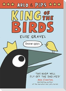 Arlo & Pips: King of the Birds