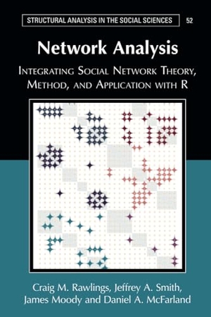 Rawlings, Craig M. / McFarland, Daniel A. et al. Network Analysis - Integrating Social Network Theory, Method, and Application with R. Cambridge University Press, 2023.