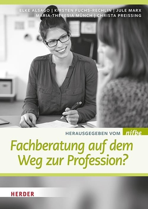 Alsago, Elke / Fuchs-Rechlin, Kirsten et al. Fachberatung auf dem Weg zur Profession?. Herder Verlag GmbH, 2023.