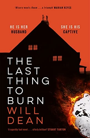 Dean, Will. The Last Thing to Burn - Longlisted for the CWA Gold Dagger and shortlisted for the Theakstons Crime Novel of the Year. Hodder & Stoughton, 2021.