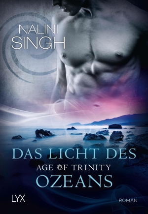 Singh, Nalini. Age of Trinity 02 - Das Licht des Ozeans. LYX, 2019.