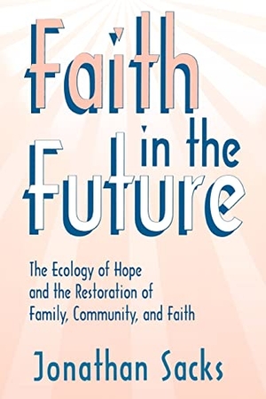 Sacks, Johnathan / Jonathan Sacks. Faith in the Future. Mercer University Press, 1997.