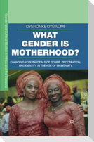 What Gender is Motherhood?